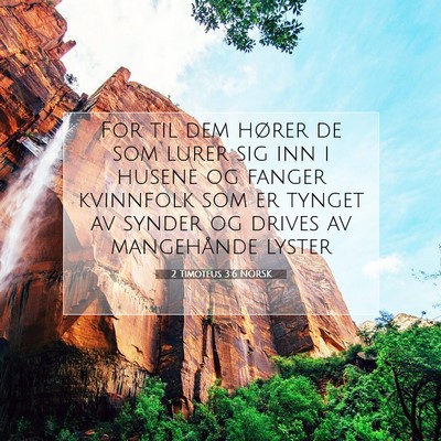 Picture 07 - 2 Timoteus 3:6 NORSK - For til dem hører de som lurer sig inn i husene - Bible Verse Picture