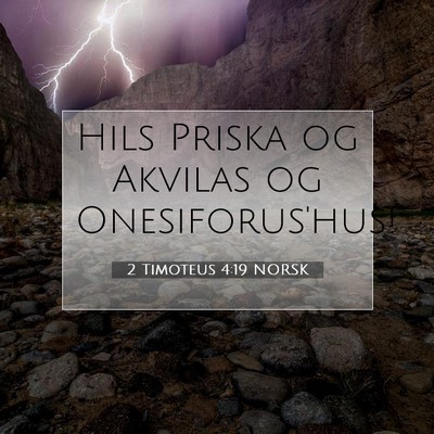 Picture 07 - 2 Timoteus 4:19 NORSK - Hils Priska og Akvilas og - Bible Verse Picture