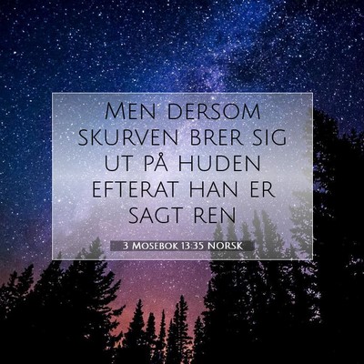 Picture 07 - 3 Mosebok 13:35 NORSK - Men dersom skurven brer sig ut på huden efterat - Bible Verse Picture