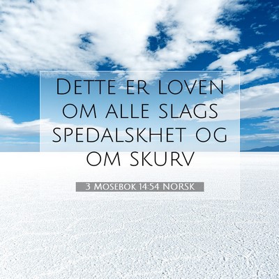 Picture 07 - 3 Mosebok 14:54 NORSK - Dette er loven om alle slags spedalskhet og om - Bible Verse Picture