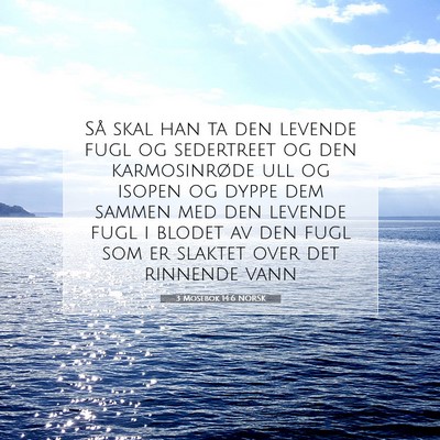 Picture 07 - 3 Mosebok 14:6 NORSK - Så skal han ta den levende fugl og sedertreet og - Bible Verse Picture