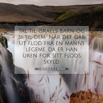 Picture 07 - 3 Mosebok 15:2 NORSK - Tal til Israels barn og si til dem: Når det går - Bible Verse Picture