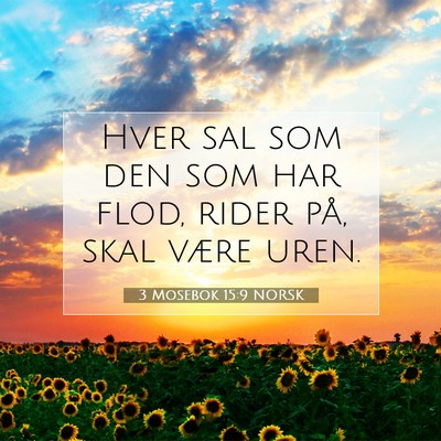Picture 07 - 3 Mosebok 15:9 NORSK - Hver sal som den som har flod, rider på, skal - Bible Verse Picture