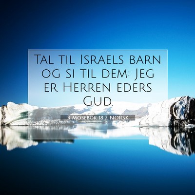 Picture 07 - 3 Mosebok 18:2 NORSK - Tal til Israels barn og si til dem: Jeg er Herren - Bible Verse Picture