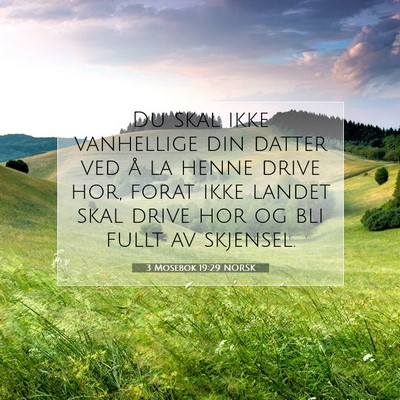 Picture 07 - 3 Mosebok 19:29 NORSK - Du skal ikke vanhellige din datter ved å la - Bible Verse Picture