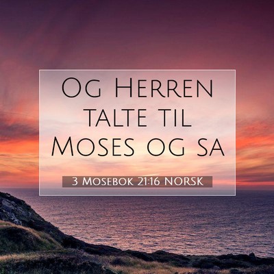 Picture 07 - 3 Mosebok 21:16 NORSK - Og Herren talte til Moses og - Bible Verse Picture