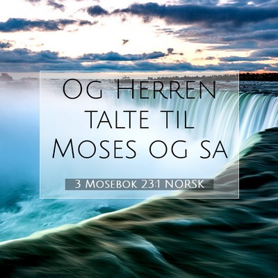 Picture 07 - 3 Mosebok 23:1 NORSK - Og Herren talte til Moses og - Bible Verse Picture