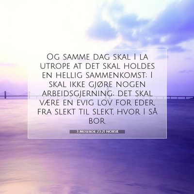 Picture 07 - 3 Mosebok 23:21 NORSK - Og samme dag skal I la utrope at det skal holdes - Bible Verse Picture