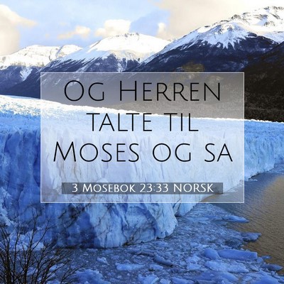 Picture 07 - 3 Mosebok 23:33 NORSK - Og Herren talte til Moses og - Bible Verse Picture