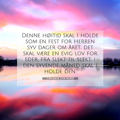 Picture 07 - 3 Mosebok 23:41 NORSK - Denne høitid skal I holde som en fest for Herren - Bible Verse Picture