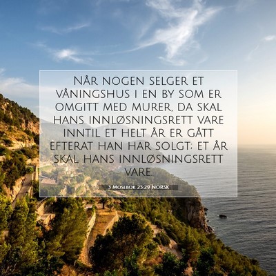 Picture 07 - 3 Mosebok 25:29 NORSK - Når nogen selger et våningshus i en by som er - Bible Verse Picture