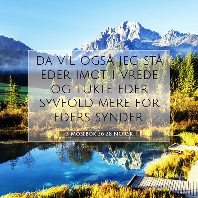 Picture 07 - 3 Mosebok 26:28 NORSK - da vil også jeg stå eder imot i vrede og tukte - Bible Verse Picture