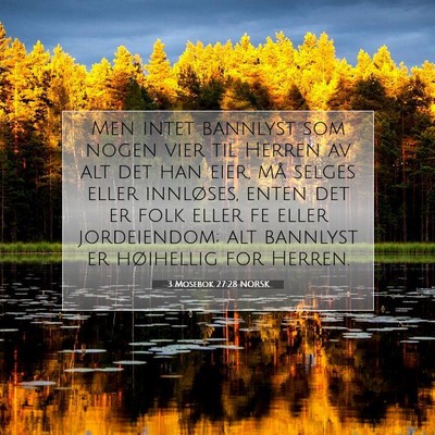 Picture 07 - 3 Mosebok 27:28 NORSK - Men intet bannlyst som nogen vier til Herren av - Bible Verse Picture