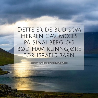 Picture 07 - 3 Mosebok 27:34 NORSK - Dette er de bud som Herren gav Moses på Sinai - Bible Verse Picture