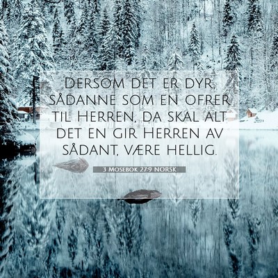 Picture 07 - 3 Mosebok 27:9 NORSK - Dersom det er dyr, sådanne som en ofrer til - Bible Verse Picture