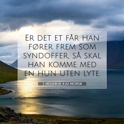 Picture 07 - 3 Mosebok 4:32 NORSK - Er det et får han fører frem som syndoffer, så - Bible Verse Picture