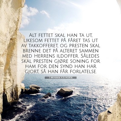 Picture 07 - 3 Mosebok 4:35 NORSK - Alt fettet skal han ta ut, likesom fettet på - Bible Verse Picture
