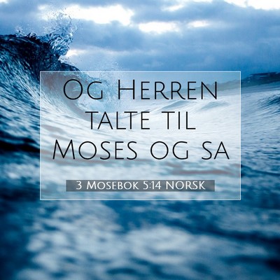 Picture 07 - 3 Mosebok 5:14 NORSK - Og Herren talte til Moses og - Bible Verse Picture