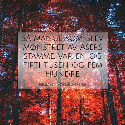 Picture 07 - 4 Mosebok 1:41 NORSK - så mange som blev mønstret av Asers stamme, var - Bible Verse Picture
