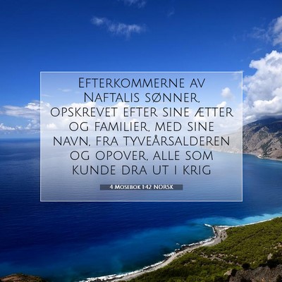 Picture 07 - 4 Mosebok 1:42 NORSK - Efterkommerne av Naftalis sønner, opskrevet - Bible Verse Picture