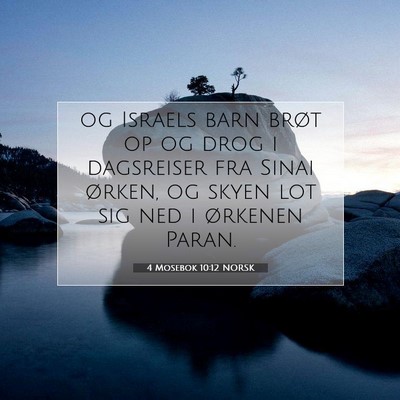 Picture 07 - 4 Mosebok 10:12 NORSK - og Israels barn brøt op og drog i dagsreiser fra - Bible Verse Picture