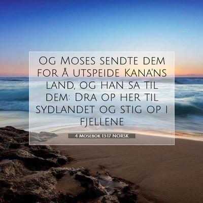 Picture 07 - 4 Mosebok 13:17 NORSK - Og Moses sendte dem for å utspeide Kana'ns land, - Bible Verse Picture