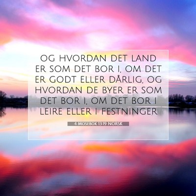 Picture 07 - 4 Mosebok 13:19 NORSK - og hvordan det land er som det bor i, om det er - Bible Verse Picture