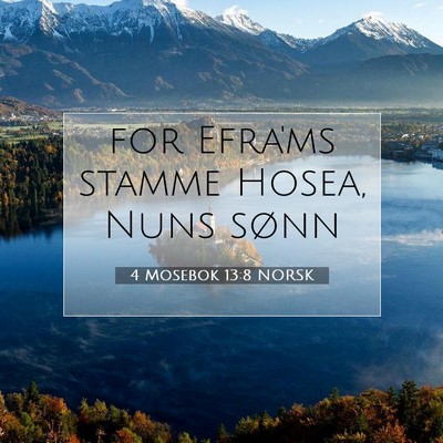Picture 07 - 4 Mosebok 13:8 NORSK - for Efra'ms stamme Hosea, Nuns - Bible Verse Picture
