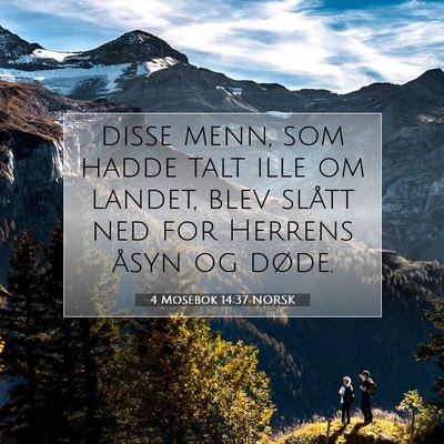 Picture 07 - 4 Mosebok 14:37 NORSK - disse menn, som hadde talt ille om landet, blev - Bible Verse Picture