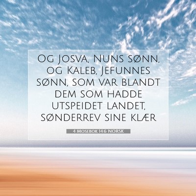 Picture 07 - 4 Mosebok 14:6 NORSK - Og Josva, Nuns sønn, og Kaleb, Jefunnes sønn, - Bible Verse Picture