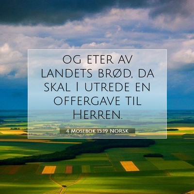 Picture 07 - 4 Mosebok 15:19 NORSK - og eter av landets brød, da skal I utrede en - Bible Verse Picture