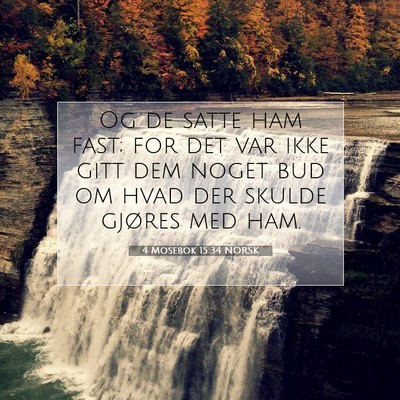 Picture 07 - 4 Mosebok 15:34 NORSK - Og de satte ham fast; for det var ikke gitt dem - Bible Verse Picture
