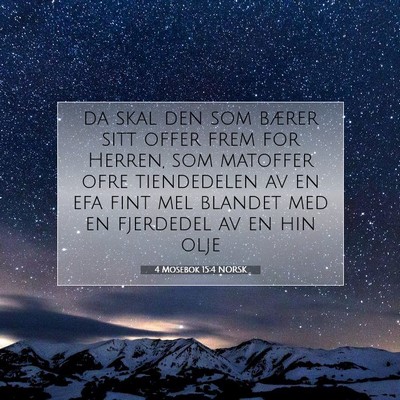 Picture 07 - 4 Mosebok 15:4 NORSK - da skal den som bærer sitt offer frem for - Bible Verse Picture