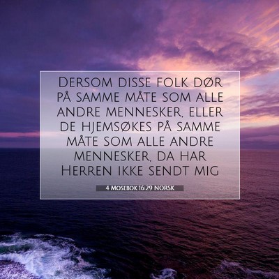 Picture 07 - 4 Mosebok 16:29 NORSK - Dersom disse folk dør på samme måte som alle - Bible Verse Picture
