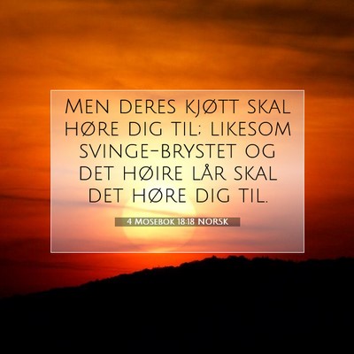Picture 07 - 4 Mosebok 18:18 NORSK - Men deres kjøtt skal høre dig til; likesom - Bible Verse Picture
