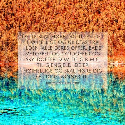 Picture 07 - 4 Mosebok 18:9 NORSK - Dette skal høre dig til av det høihellige og - Bible Verse Picture