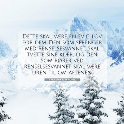Picture 07 - 4 Mosebok 19:21 NORSK - Dette skal være en evig lov for dem. Den som - Bible Verse Picture