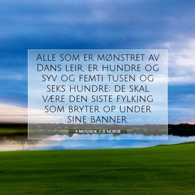 Picture 07 - 4 Mosebok 2:31 NORSK - Alle som er mønstret av Dans leir, er hundre og - Bible Verse Picture
