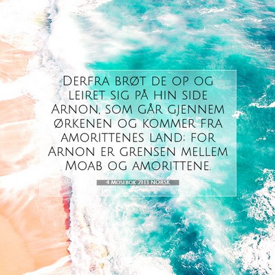 Picture 07 - 4 Mosebok 21:13 NORSK - Derfra brøt de op og leiret sig på hin side - Bible Verse Picture
