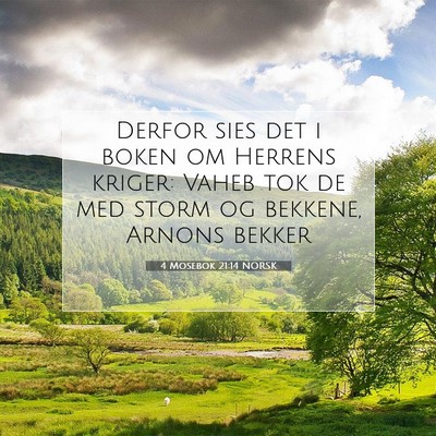 Picture 07 - 4 Mosebok 21:14 NORSK - Derfor sies det i boken om Herrens kriger: Vaheb - Bible Verse Picture