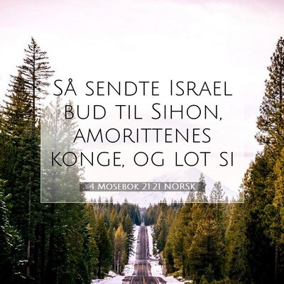 Picture 07 - 4 Mosebok 21:21 NORSK - Så sendte Israel bud til Sihon, amorittenes - Bible Verse Picture