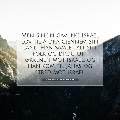 Picture 07 - 4 Mosebok 21:23 NORSK - Men Sihon gav ikke Israel lov til å dra gjennem - Bible Verse Picture