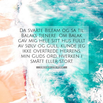 Picture 07 - 4 Mosebok 22:18 NORSK - Da svarte Bileam og sa til Balaks tjenere: Om - Bible Verse Picture