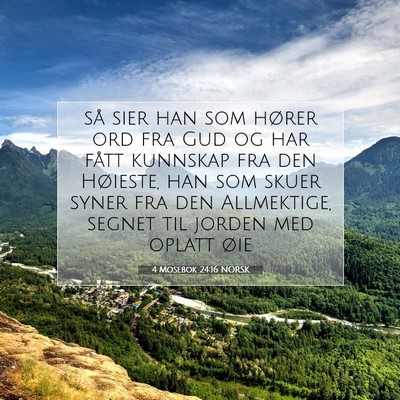 Picture 07 - 4 Mosebok 24:16 NORSK - så sier han som hører ord fra Gud og har fått - Bible Verse Picture