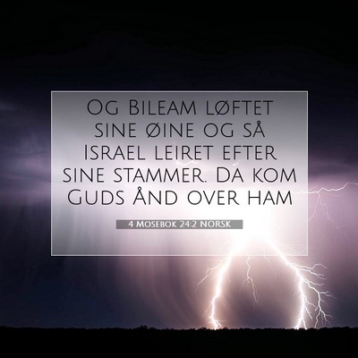 Picture 07 - 4 Mosebok 24:2 NORSK - Og Bileam løftet sine øine og så Israel leiret - Bible Verse Picture
