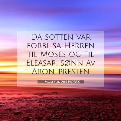Picture 07 - 4 Mosebok 26:1 NORSK - Da sotten var forbi, sa Herren til Moses og til - Bible Verse Picture