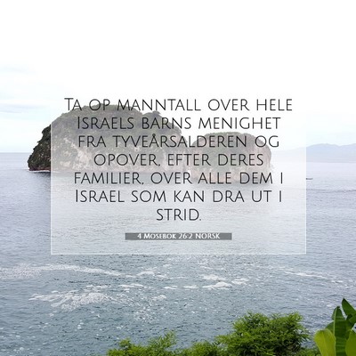 Picture 07 - 4 Mosebok 26:2 NORSK - Ta op manntall over hele Israels barns menighet - Bible Verse Picture