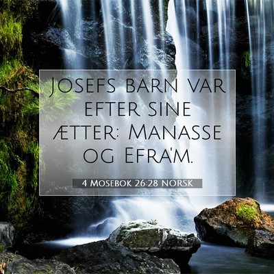Picture 07 - 4 Mosebok 26:28 NORSK - Josefs barn var efter sine ætter: Manasse og - Bible Verse Picture