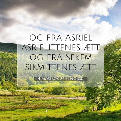 Picture 07 - 4 Mosebok 26:31 NORSK - og fra Asriel asrielittenes ætt og fra Sekem - Bible Verse Picture