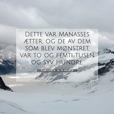 Picture 07 - 4 Mosebok 26:34 NORSK - Dette var Manasses ætter, og de av dem som blev - Bible Verse Picture